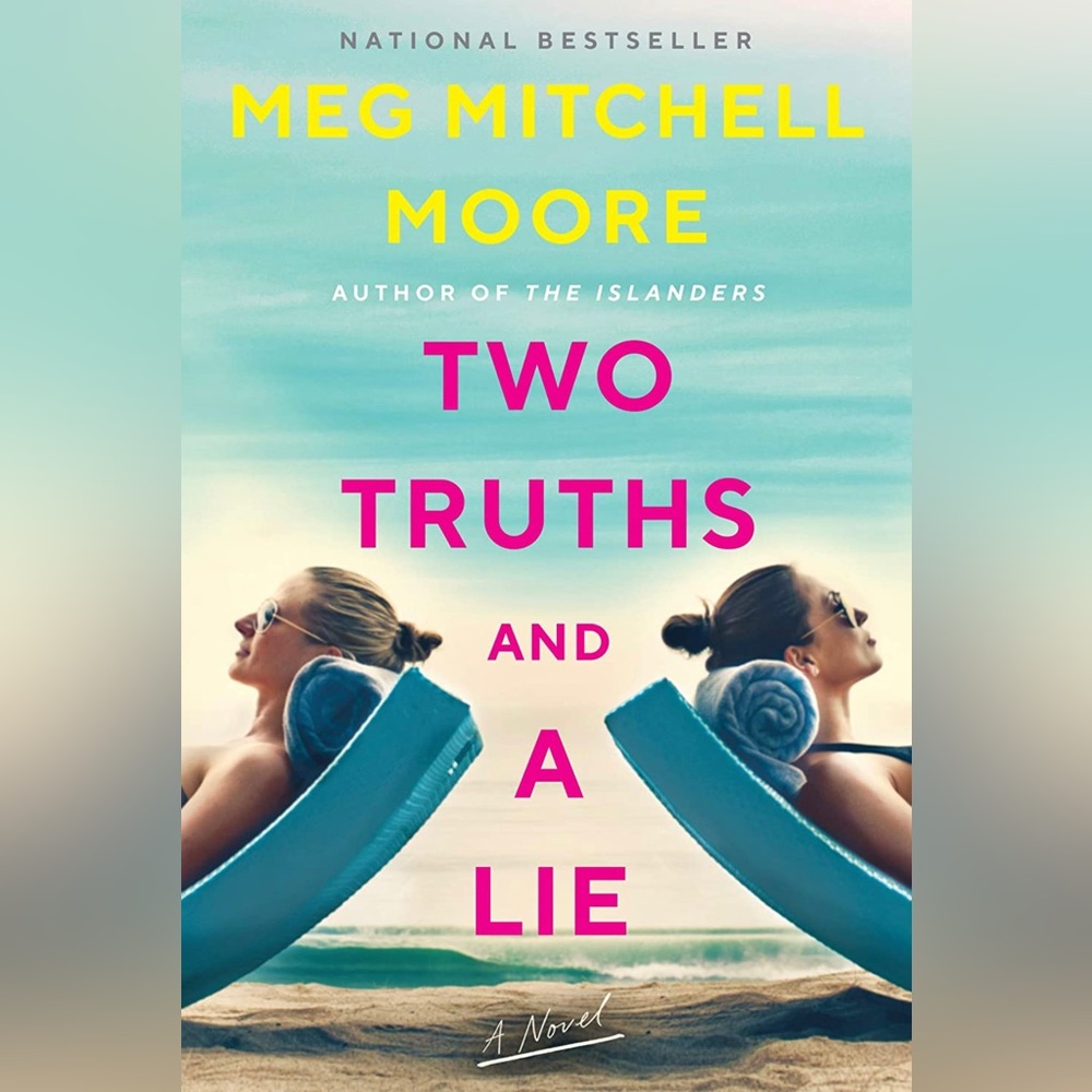 Two Truths and a Lie: A Novel - Meg Mitchell Moore